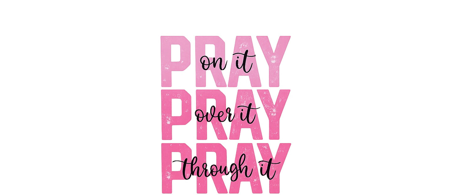 Pray Over It Design