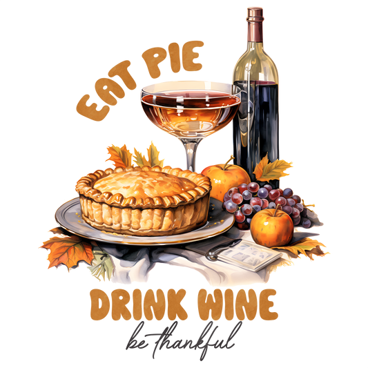 Eat Pie and Drink Wine Kitchen Towel