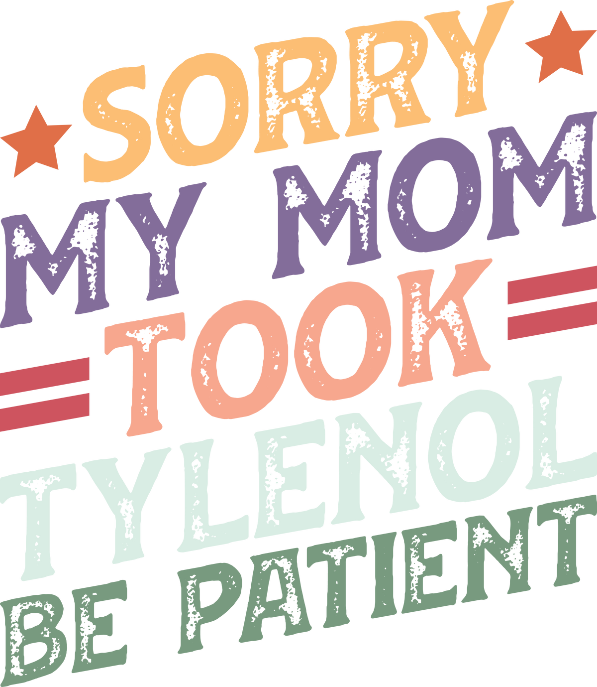 My Mom Took Tylenol Design