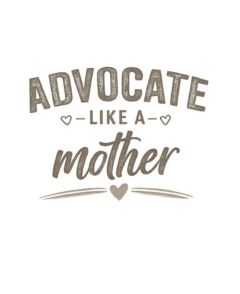 Advocate like a Mother Design