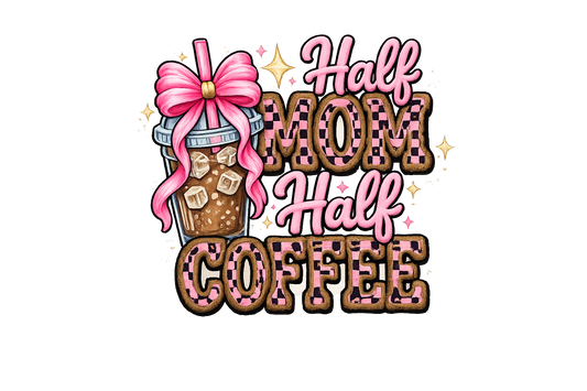 Half Mom Half Coffee Design