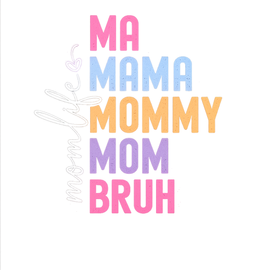 Mom to Bruh  Design