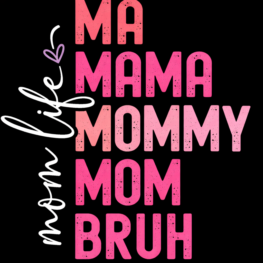 Mom to Bruh Pink Design