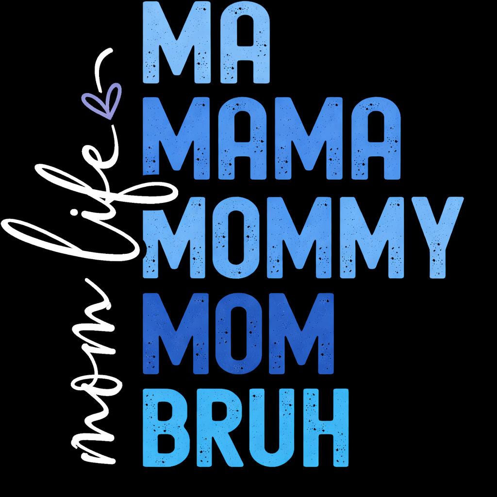 Mom to Bruh Blue Design