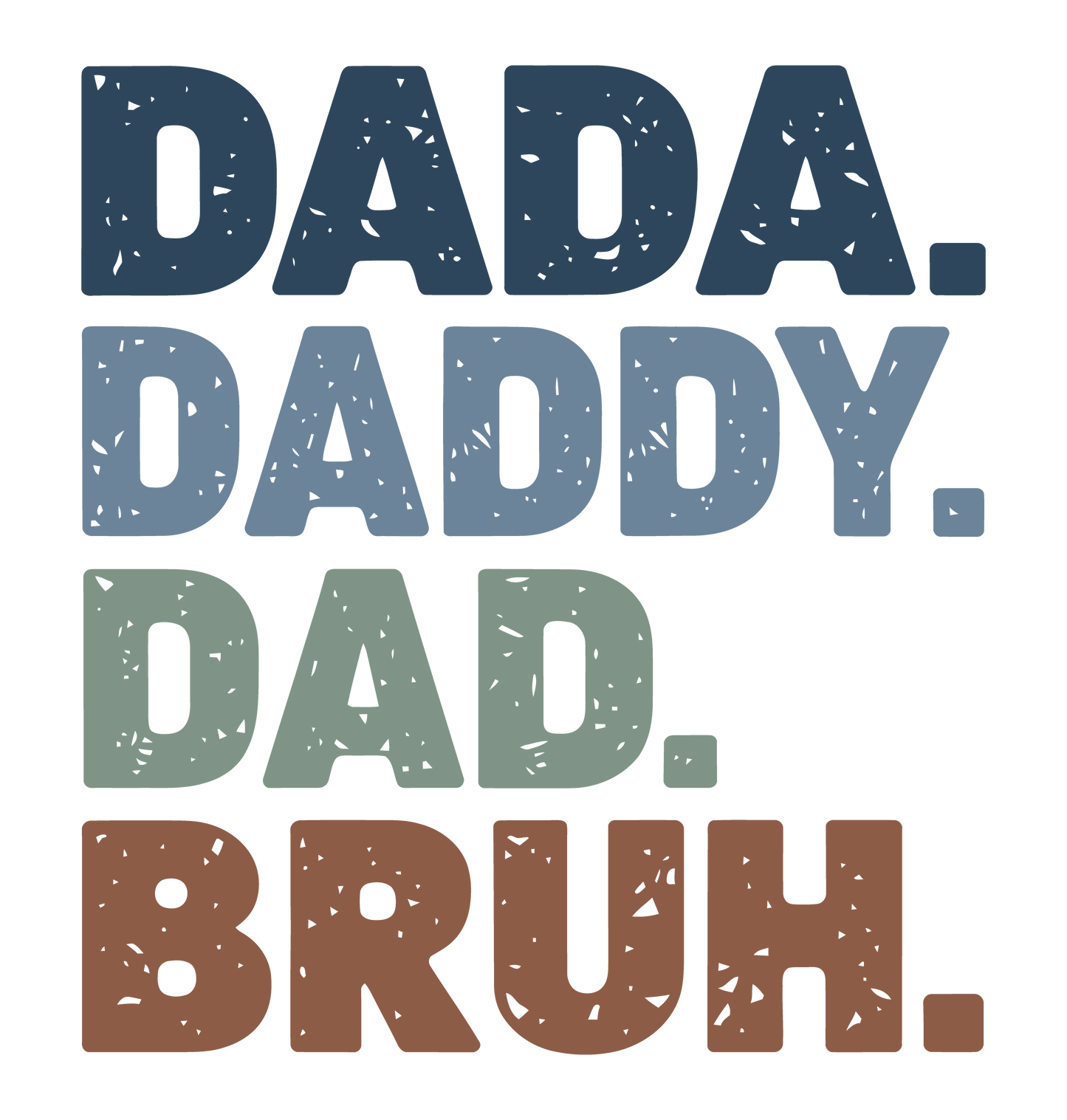 Dad to Bruh Design