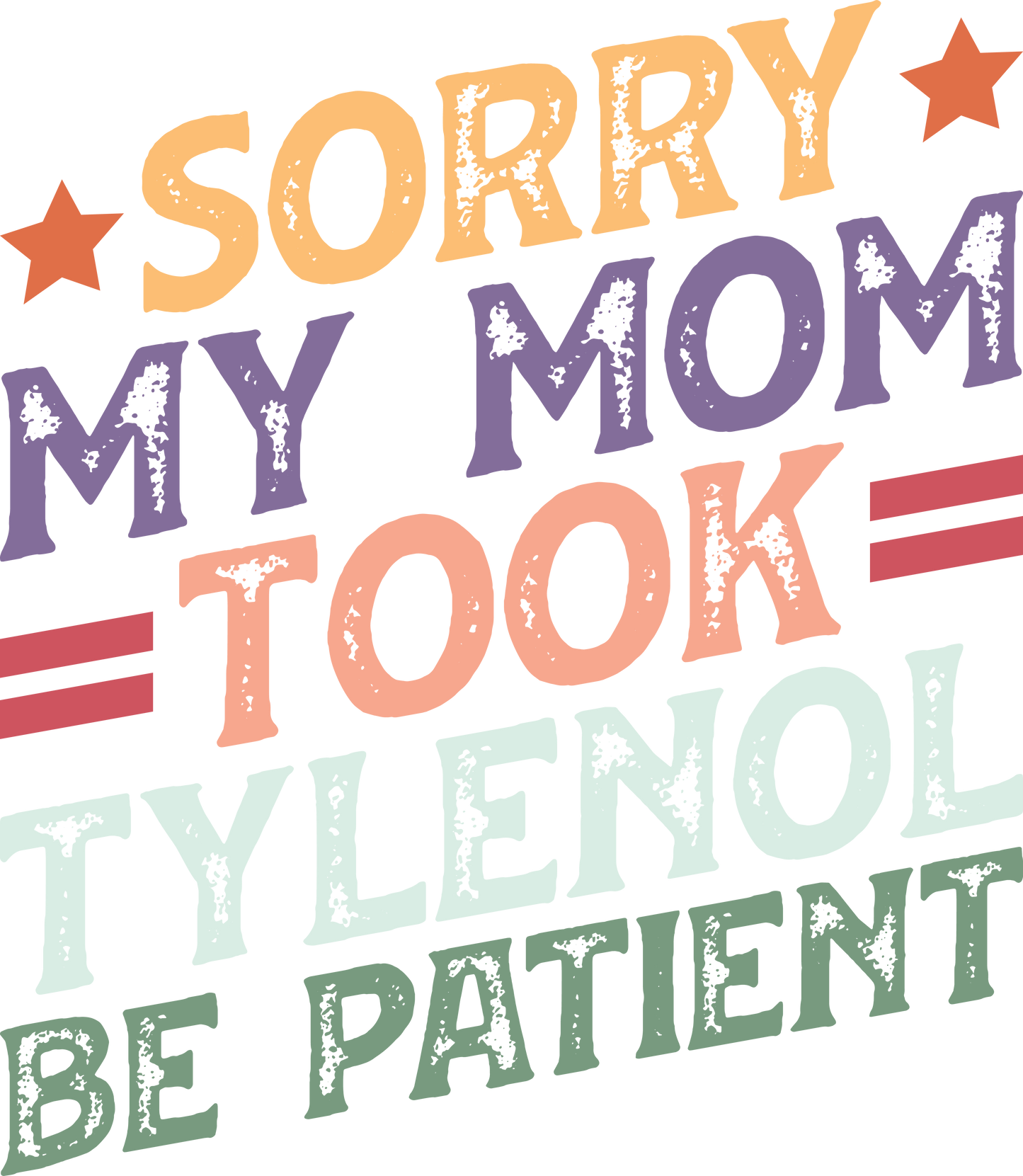 My Mom Took Tylenol Design