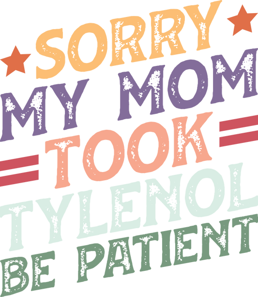 My Mom Took Tylenol Design